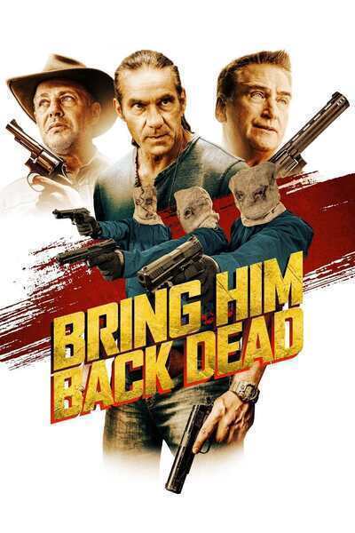 Bring Him Back Dead (2022) poster - Allmovieland.com
