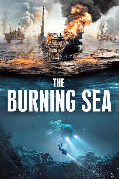 The Burning Sea (2021) poster - Allmovieland.com