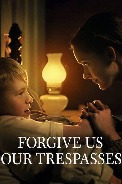 Forgive Us Our Trespasses (2022) poster - Allmovieland.com