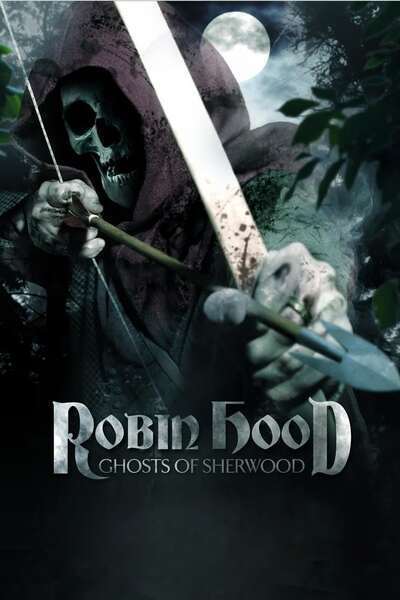 Robin Hood: Ghosts of Sherwood (2012) poster - Allmovieland.com