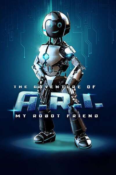 The Adventure of A.R.I.: My Robot Friend (2020) poster - Allmovieland.com