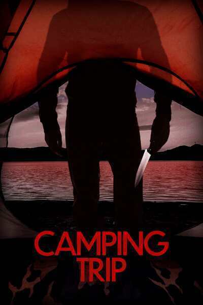 Camping Trip (2021) poster - Allmovieland.com