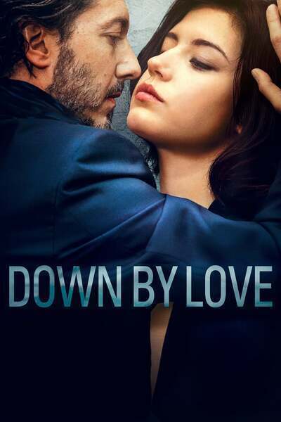 Down by Love (2016) poster - Allmovieland.com