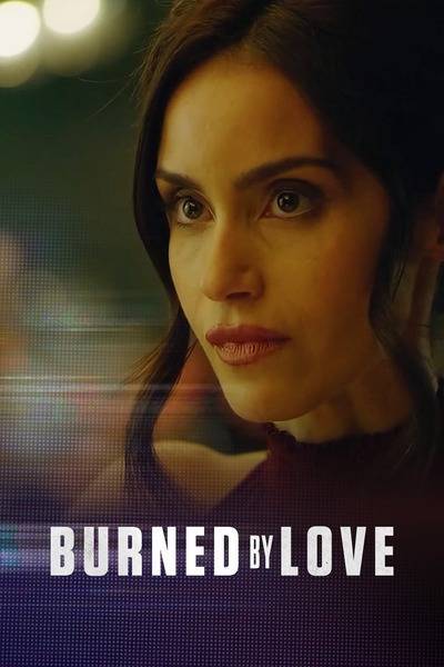 Burned by Love (2023) poster - Allmovieland.com