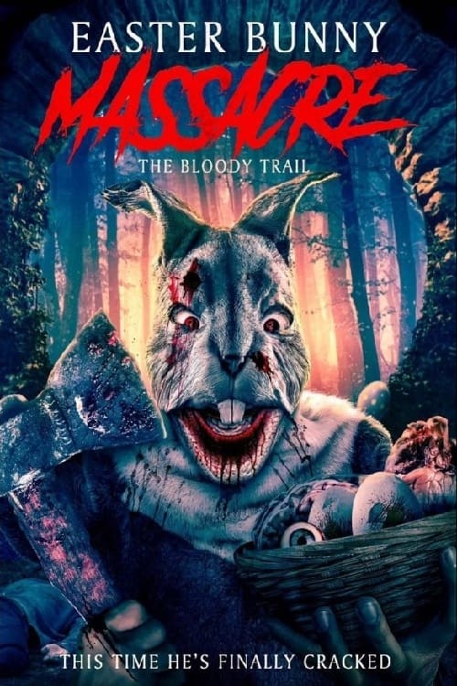 Easter Bunny Massacre: The Bloody Trail (2022) poster - Allmovieland.com