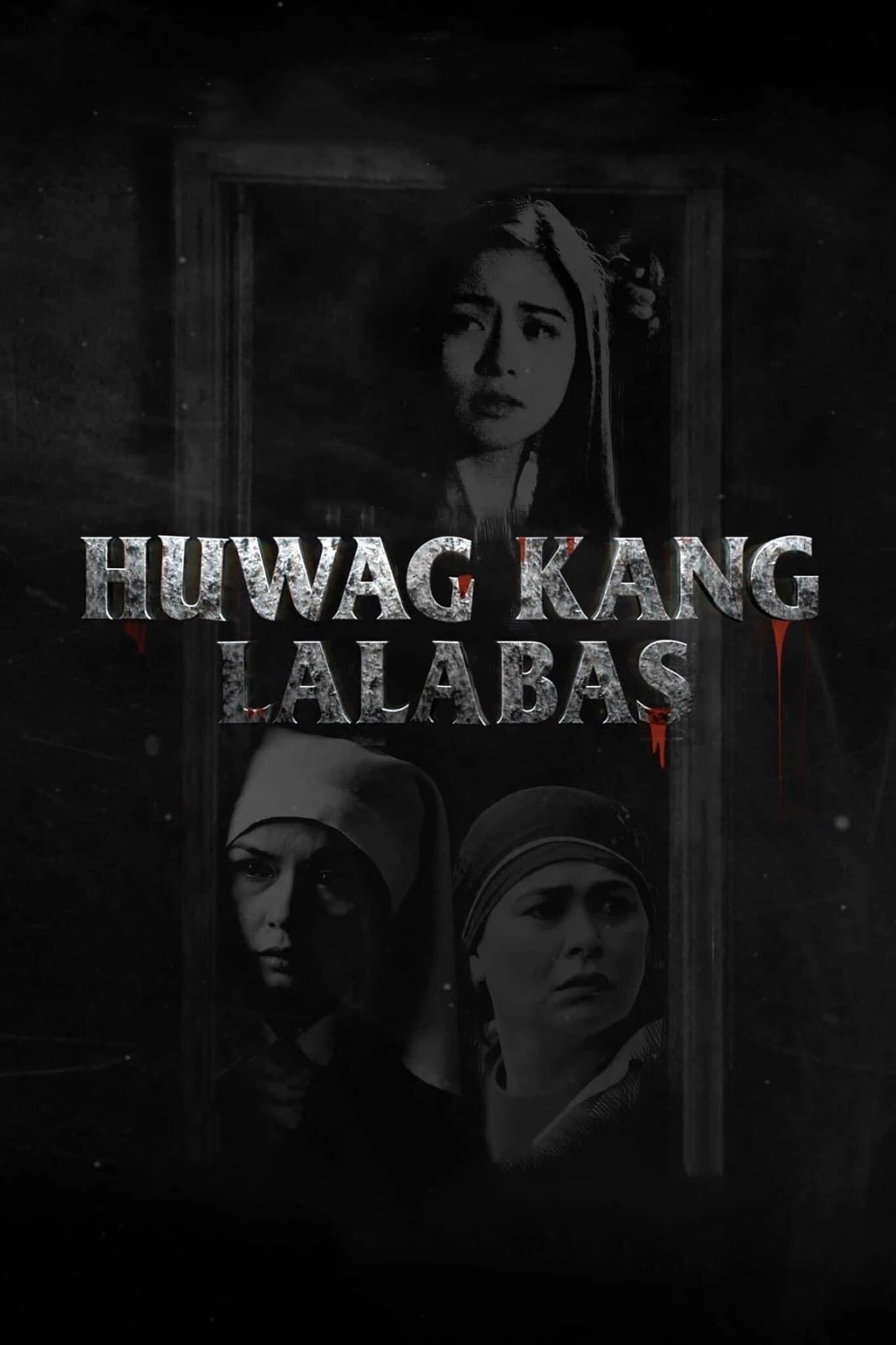 Huwag Kang Lalabas (2021) poster - Allmovieland.com